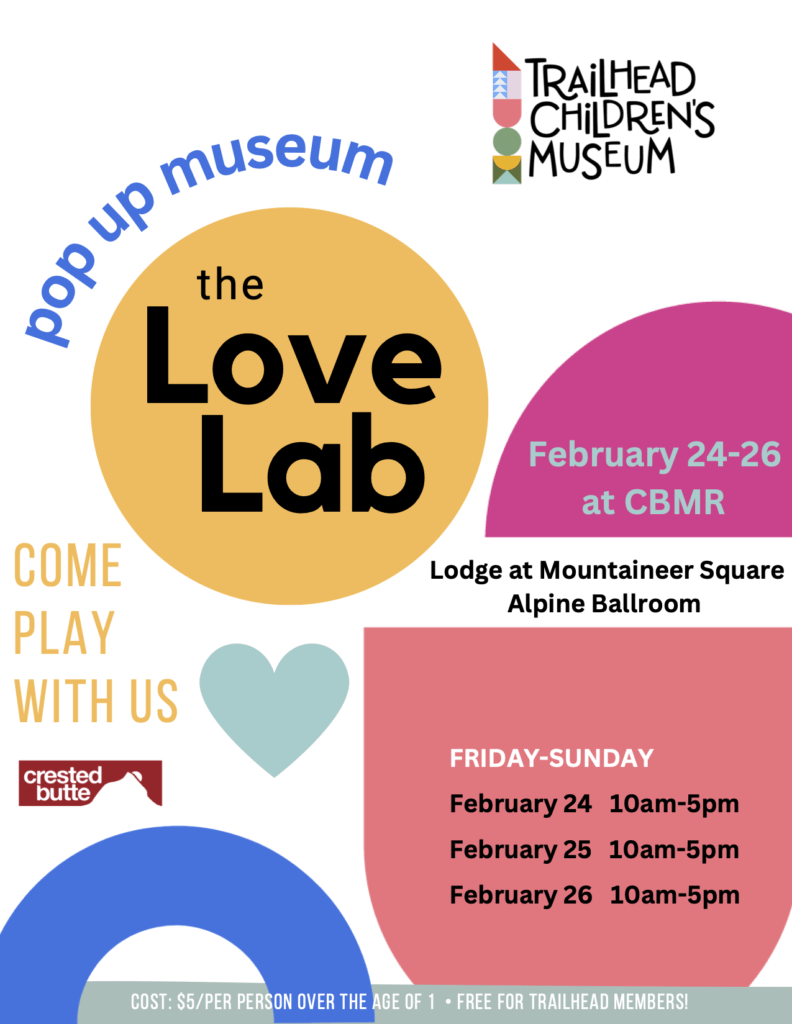 Pop Up Children's Museum The Love Lab Hey Crested Butte