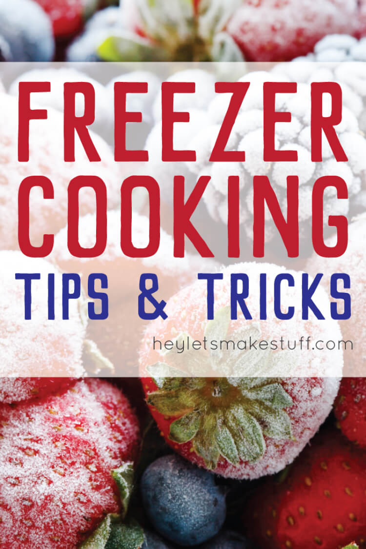 Better Freezer Cooking Tips and Tricks! Hey, Let's Make Stuff