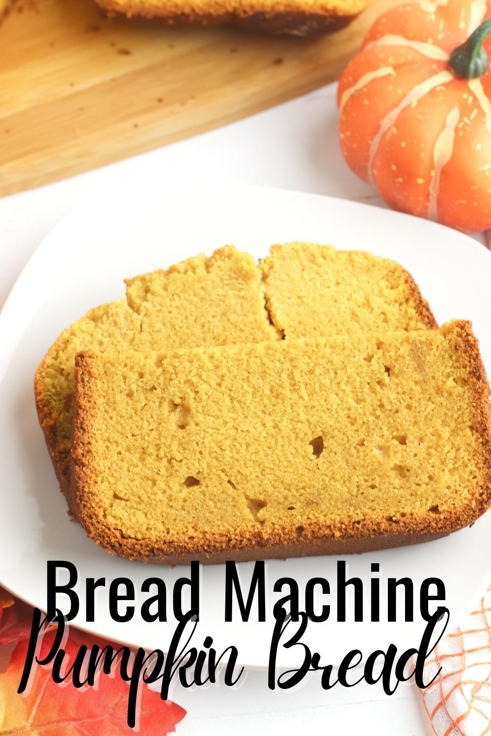 Bread Machine Pumpkin Bread Hey Mom! What's Cooking