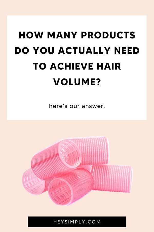 The Ultimate Guide To Adding More Volume In Hair Hey Simply