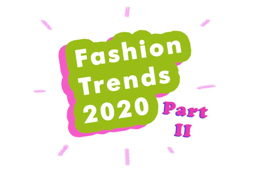 FASHION FORECAST FRIDAY FASHION TRENDS 2020 Vol. II