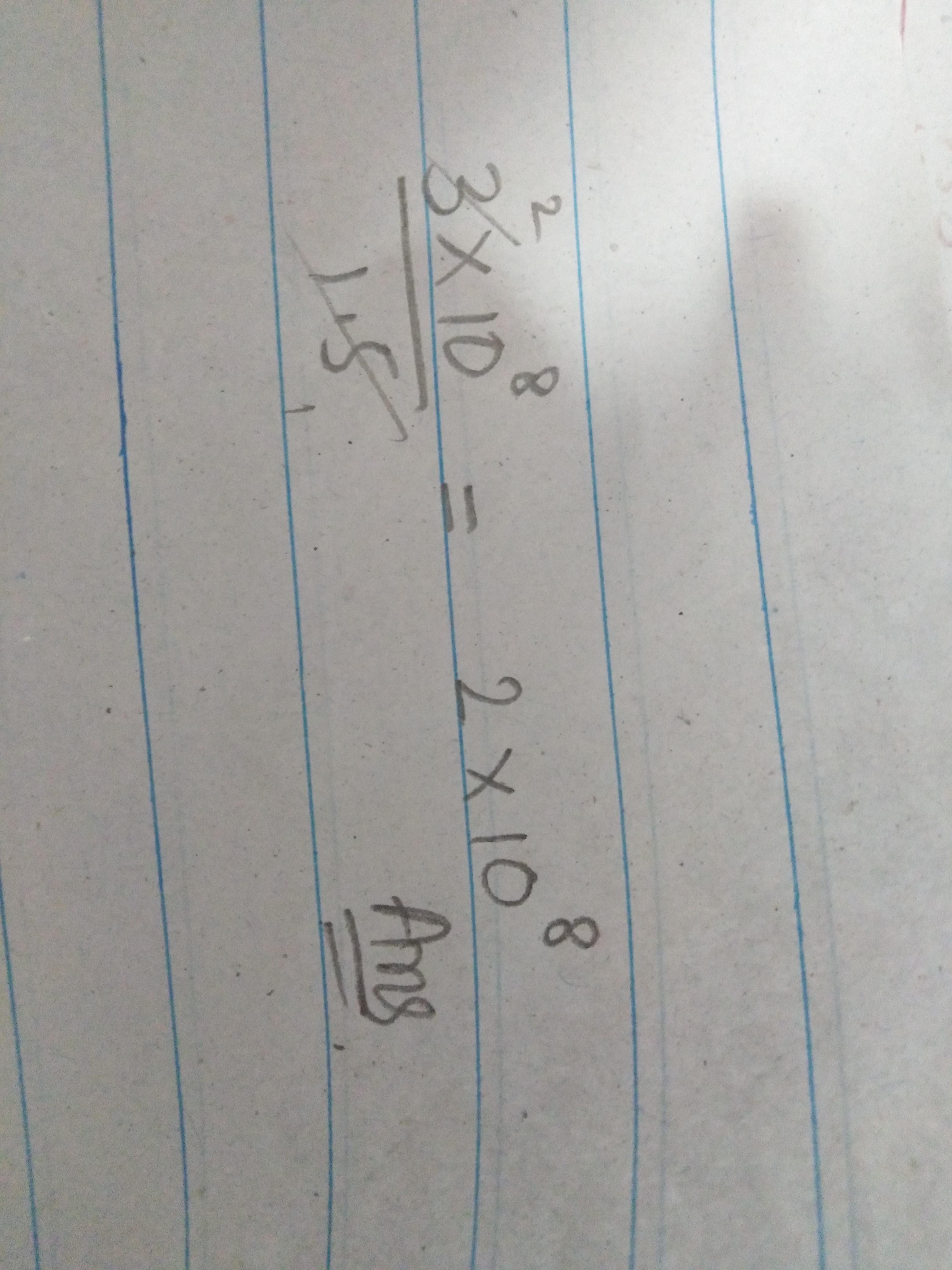 3*10 to the power 8 divided by 1.50 - Brainly.in