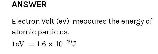 Which Physical quantity does the Unit Electron Volt measure? how is it