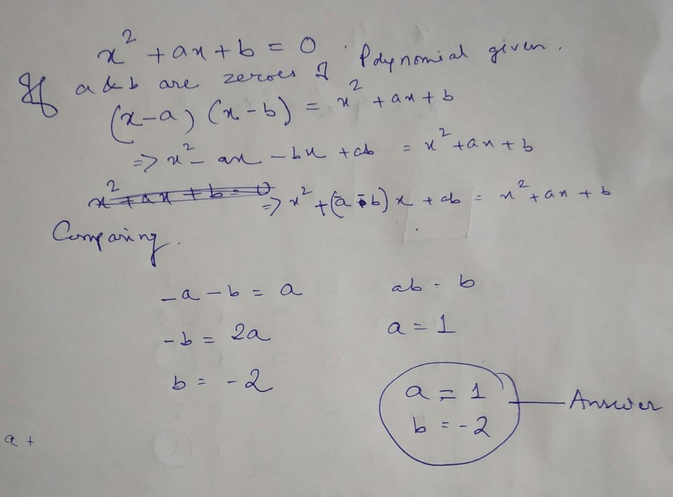 Find the value of a and b if they are the zeroes of polynomial x^2 + ax