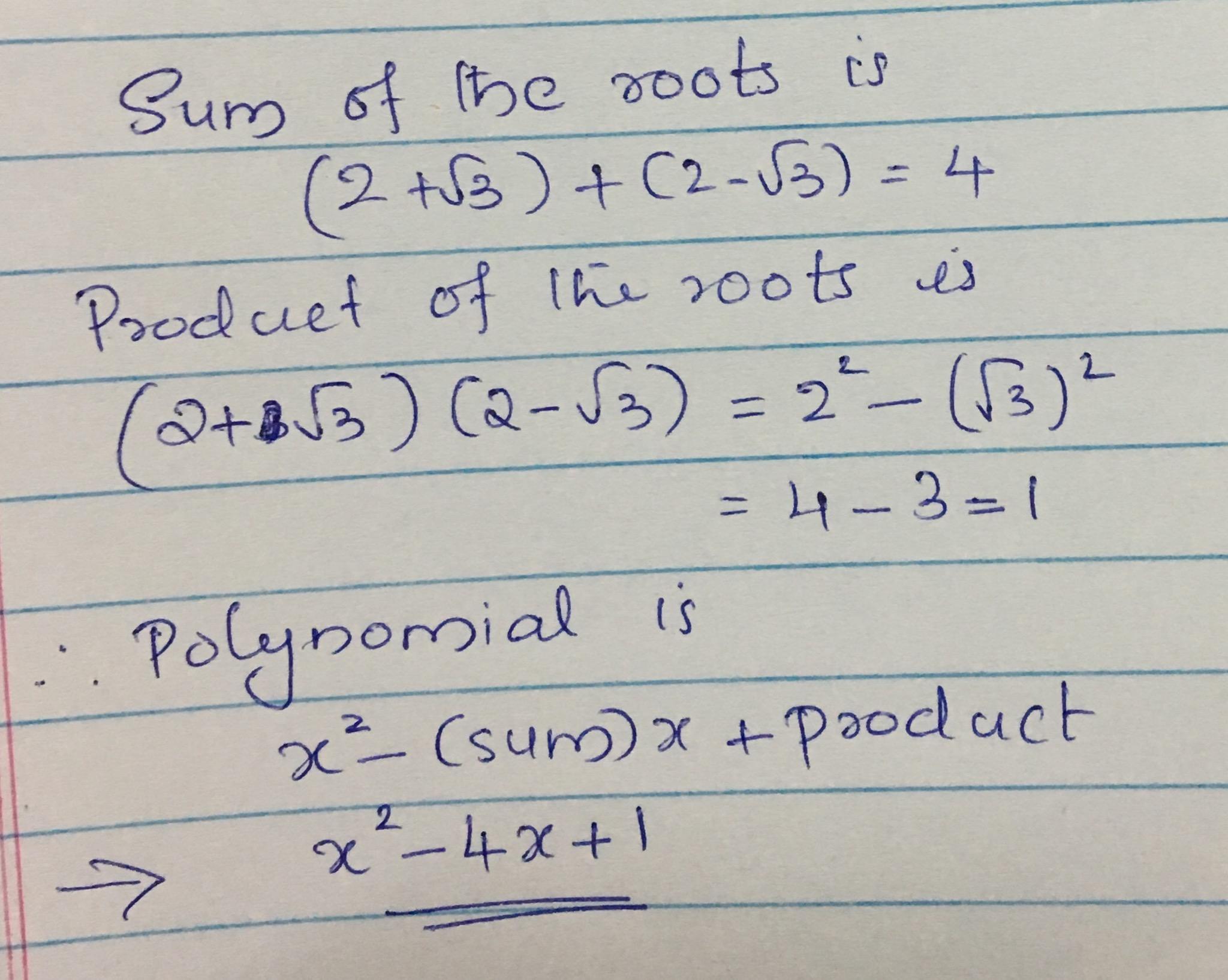 Find the quadratic polynomial whose zeros are 2+root 3 and 2 root3