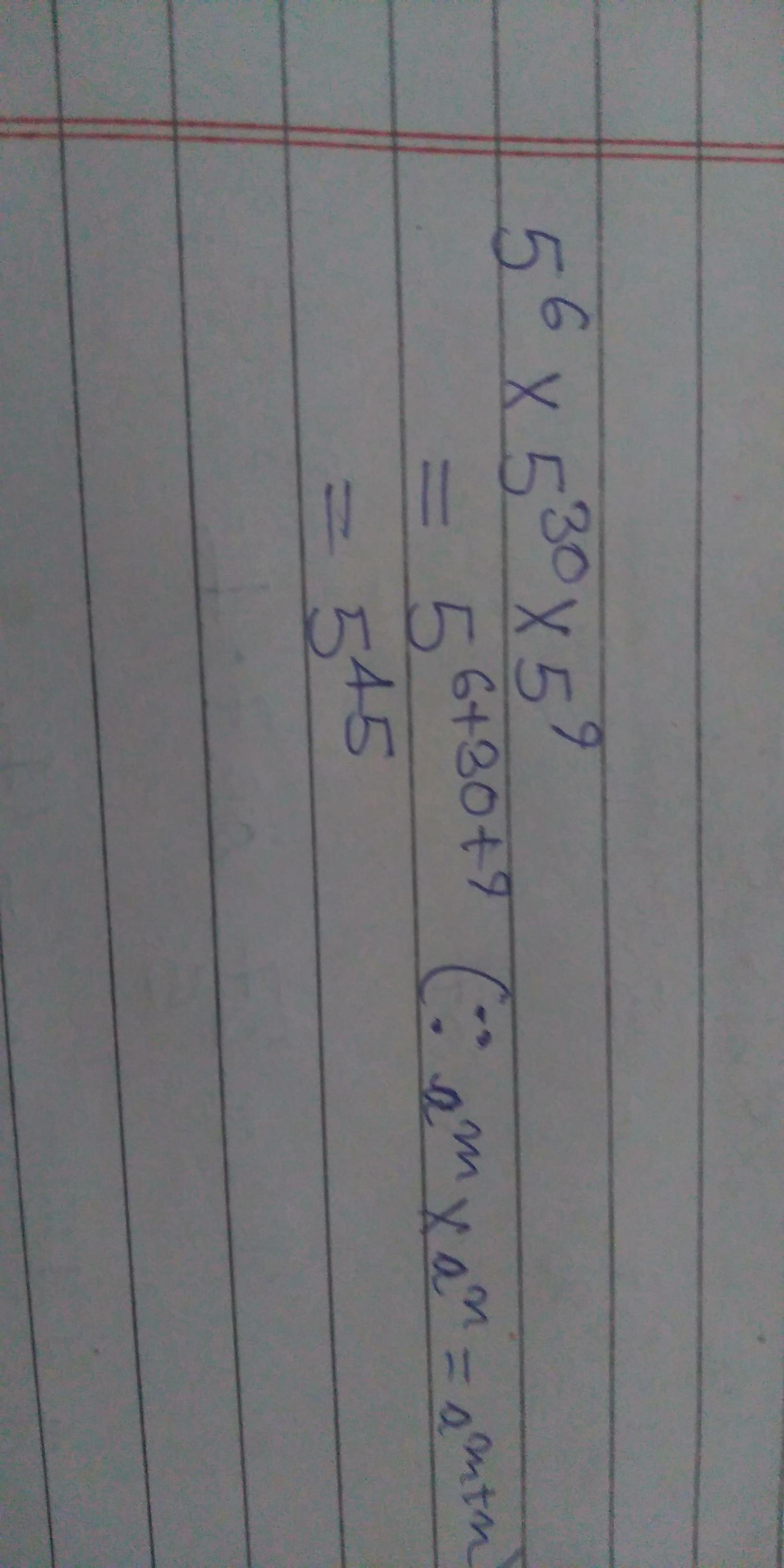 Simplify : 5^6 × 5^30 × 5^9 - Brainly.in