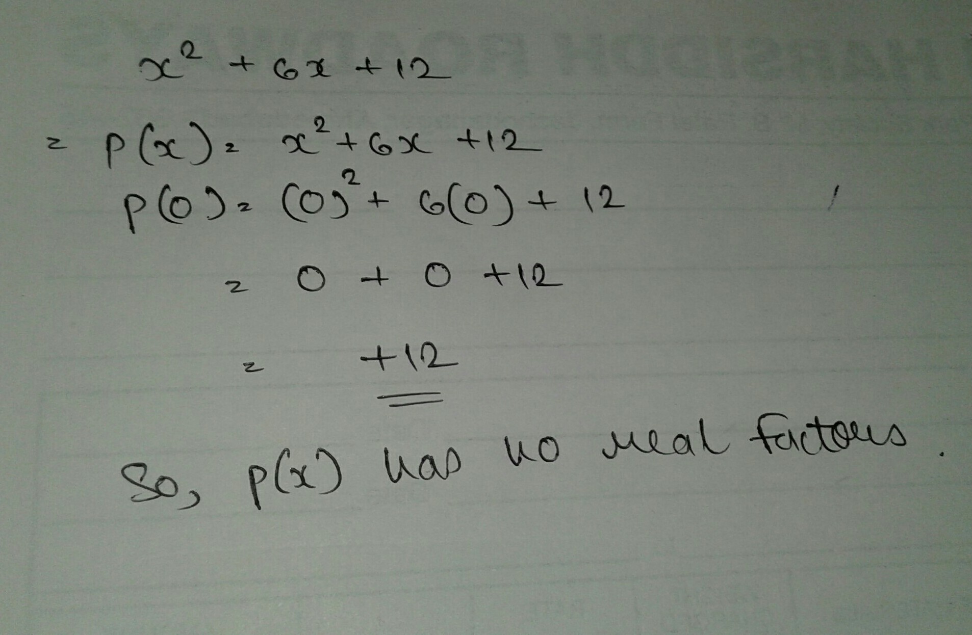 Show that polynomial x2 +6x+12 has no real factors Brainly.in