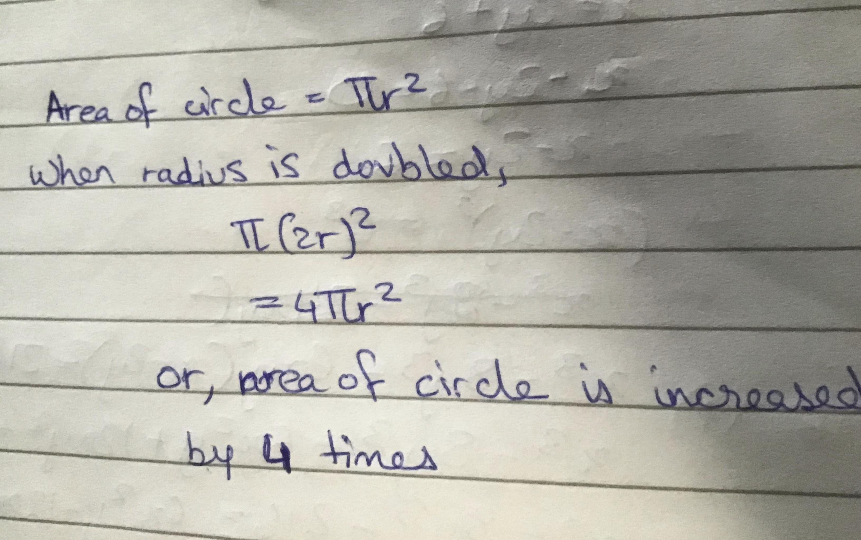 if the radius of a circle is doubled its area Brainly.in