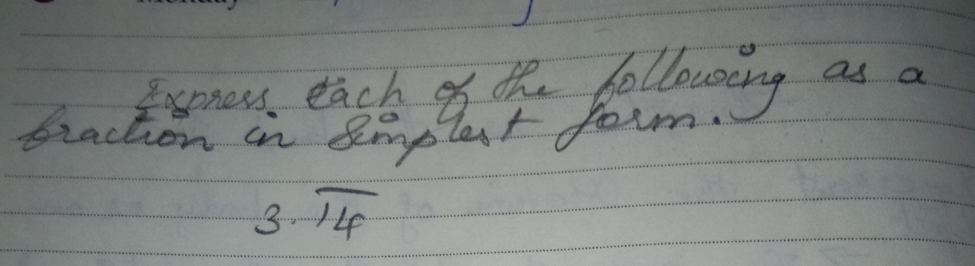 express each of the following as a fraction in simplest form 3.14