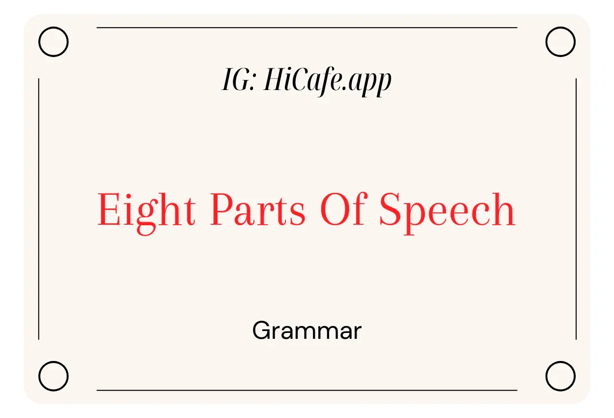 English Grammar The Eight Parts Of Speech with examples HiCafe