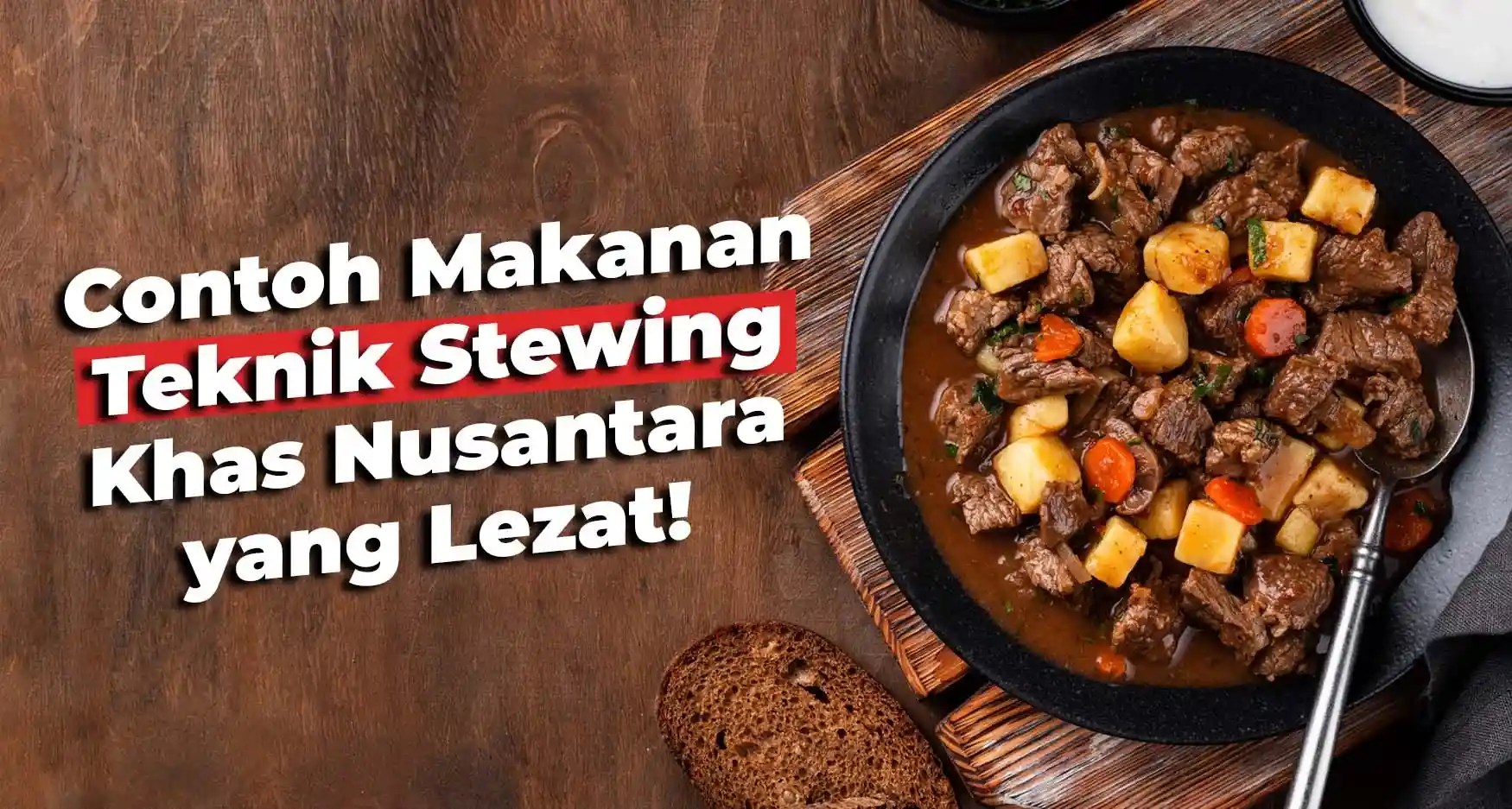 Contoh Makanan Teknik Stewing yang Lezat!