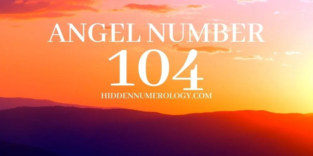 104 Numerology Angel Number 104 Numerology Meanings