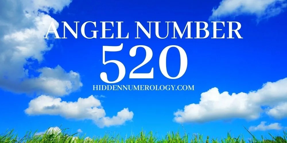 520 Numerology The Meaning Of Angel Number 520 Numerology Meanings
