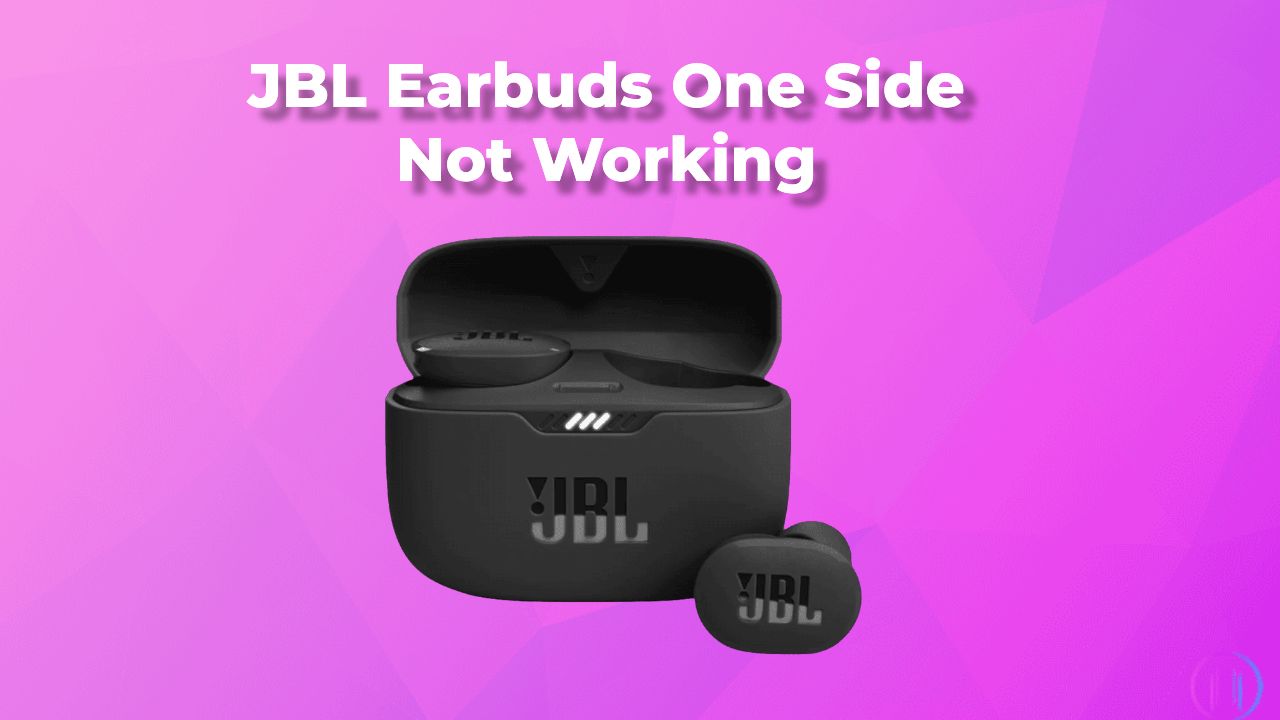 JBL Earbuds One Side Not Working How to Fix?