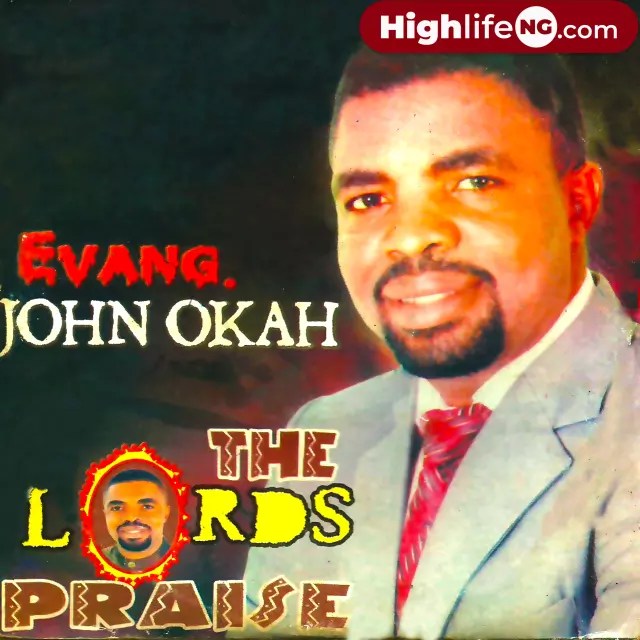 Evang. John Okah Come Let's Praise The Lord Mp3 Download