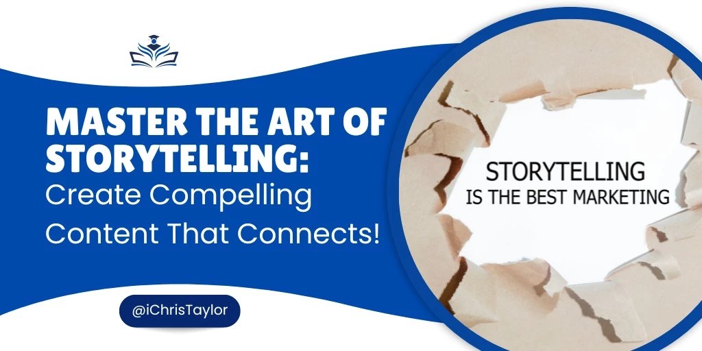 Master the Art of Storytelling Create Compelling Content That Connects!