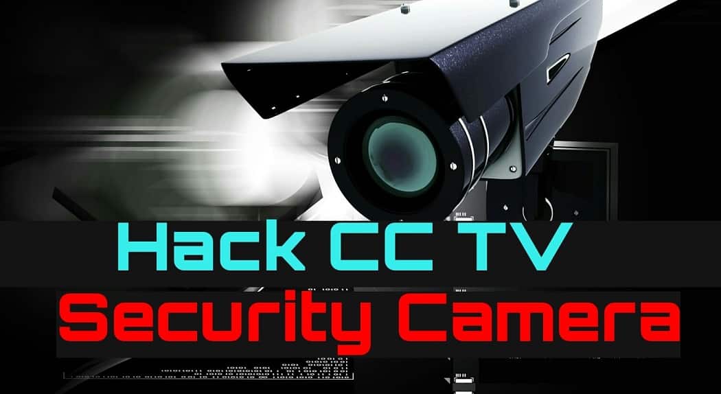 [10 secret methods] to hack security cameras from hackers