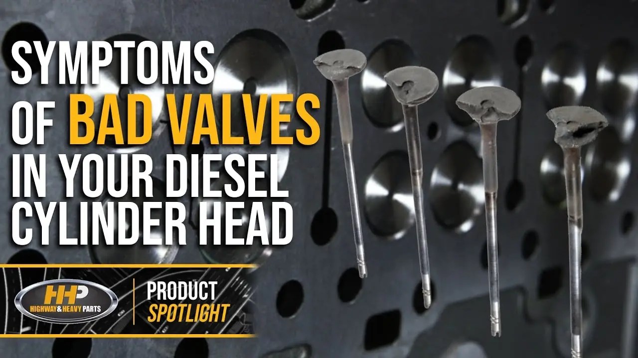 What Are The Symptoms Of Bad Valves In Your Diesel Cylinder Head