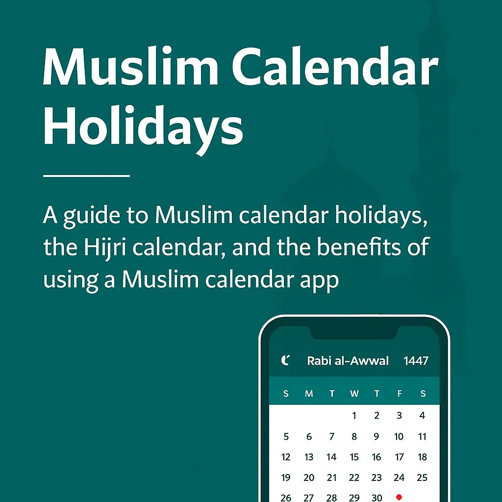 Muslim Calendar HolidaysA Sacred Journey Through Hijri Year