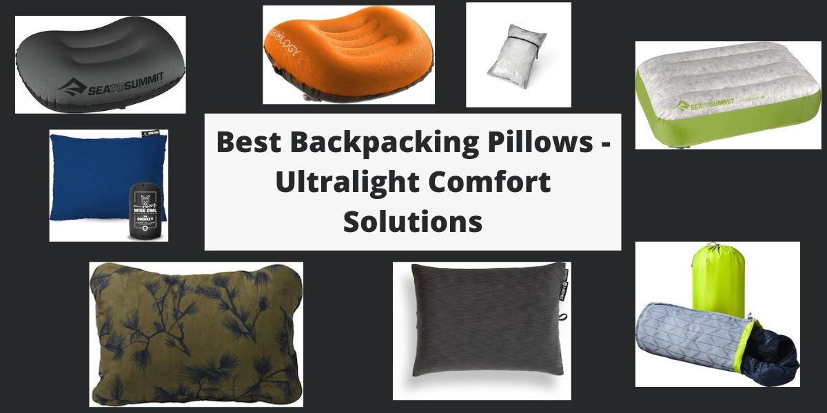Best Backpacking Pillows Ultralight Comfort Solutions