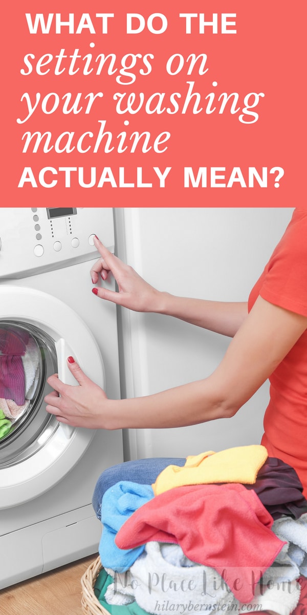 What Do the Settings On Your Washing Machine Actually Mean? • Hilary