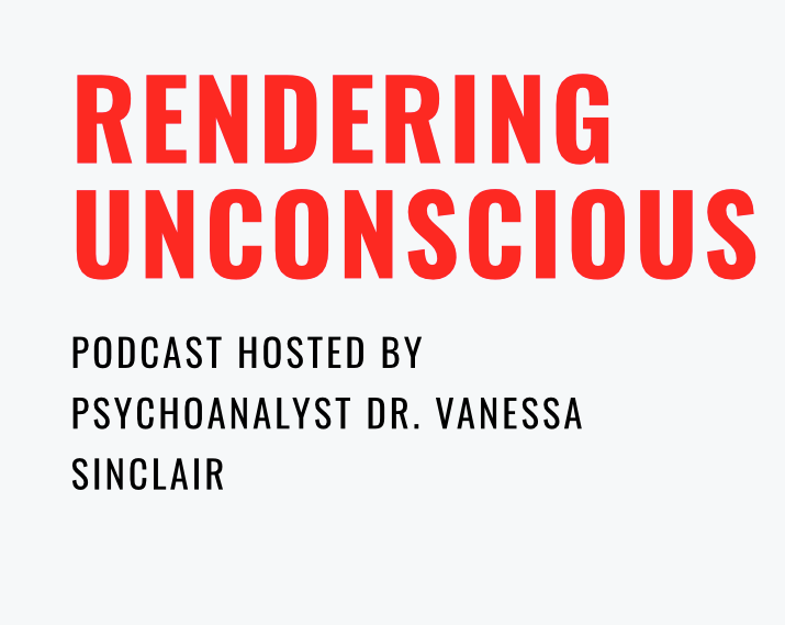 Rendering Unconscious. Podcast with Dr. Vanessa Sinclair Hilda Fernandez