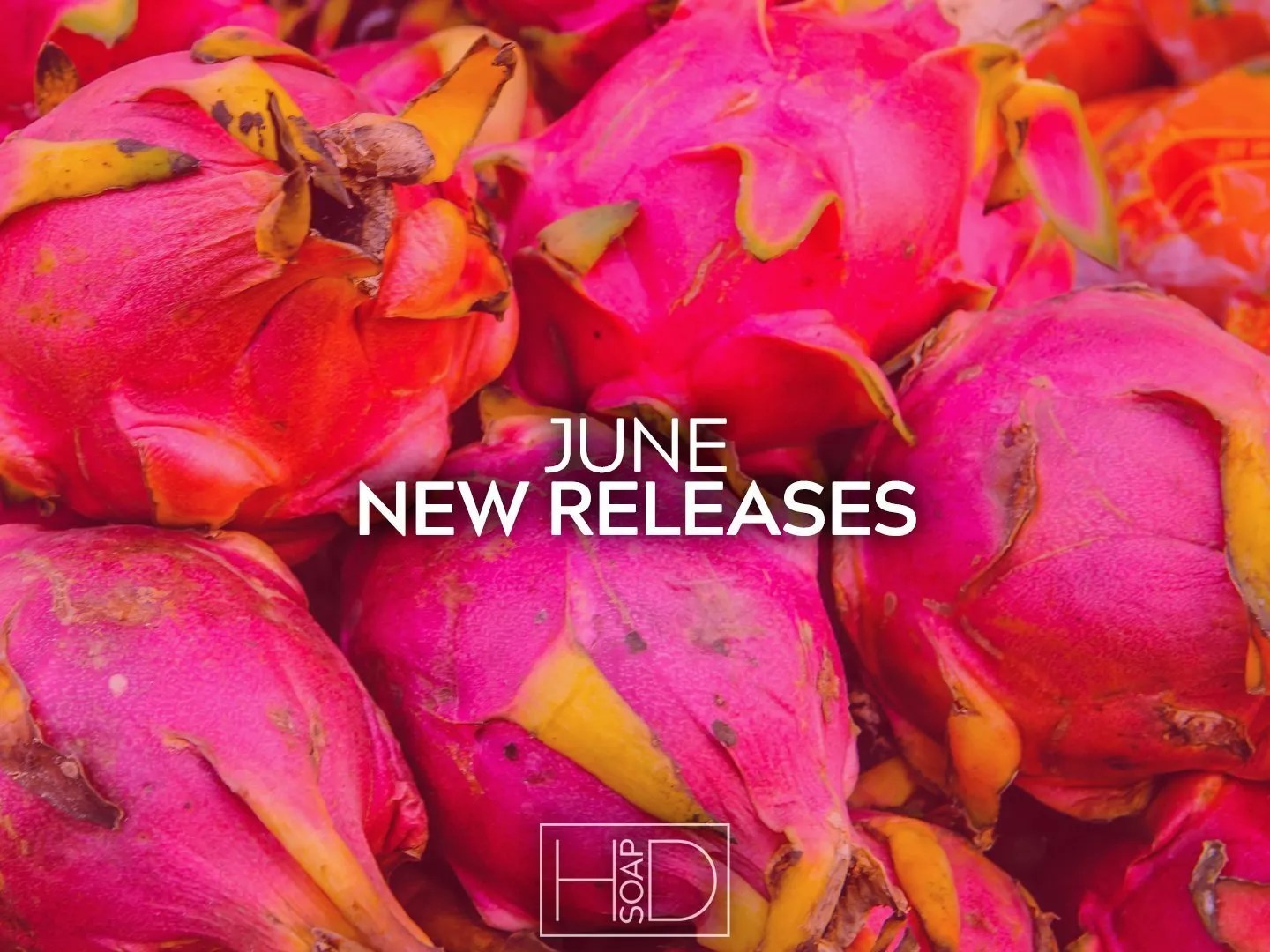 June Releases The Fruits of Summer HD Soap by Hilltop Designs