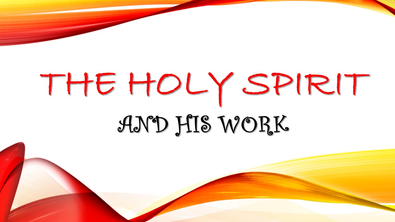 Holy Spirit & His Works Hillview Baptist Church