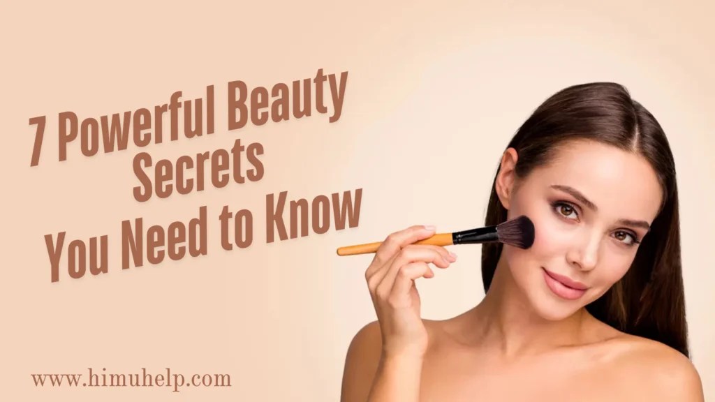 7 Powerful Beauty Secrets You Need to Know Your Guide to Beauty, Diet