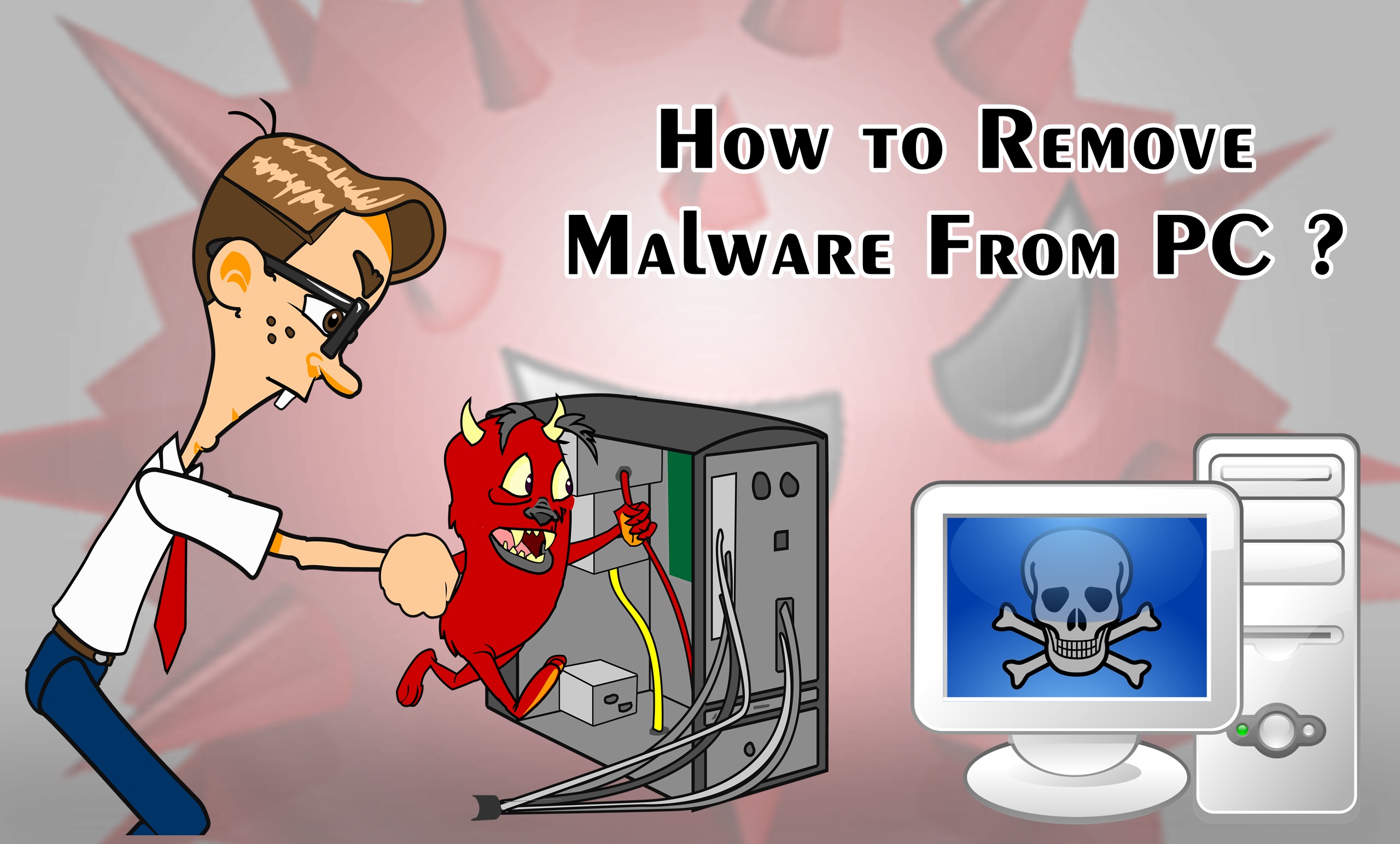 How to Remove Malware From PC ? Must Read