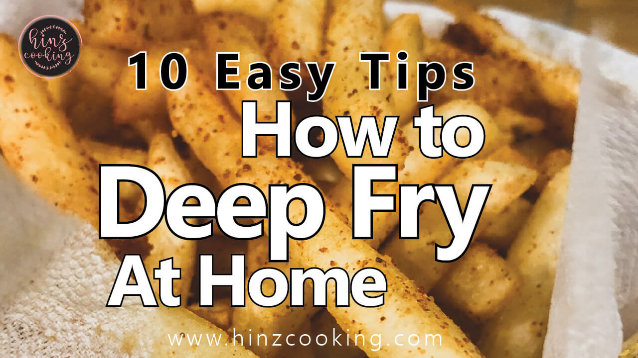 10 Easy Tips How to Deep Fry at Home Frying Techniques For Beginners