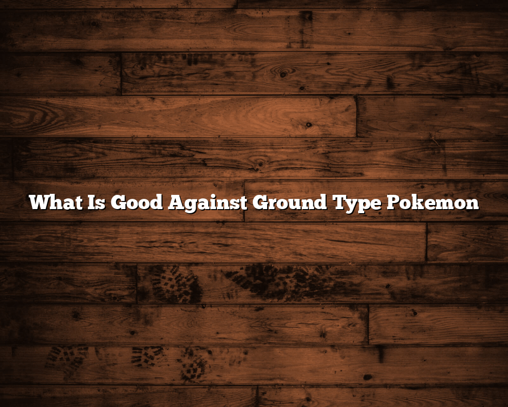 What Is Good Against Ground Type Pokemon October 2023 HippyCase