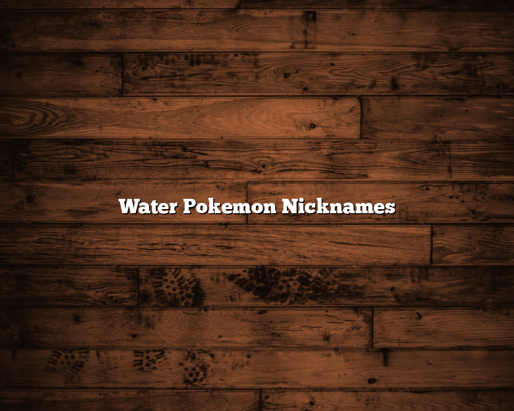 Water Pokemon Nicknames February 2024 HippyCase