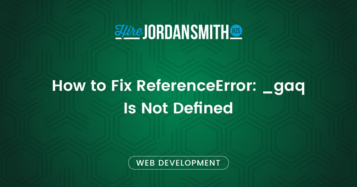 How To Fix ReferenceError _gaq Is Not Defined