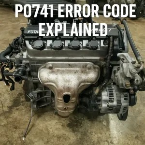 P0741 Honda Trouble Code: What It Means, Common Symptoms, Causes, and