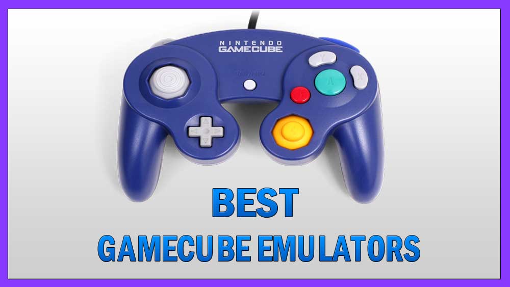 Must Try Gamecube Emulators in 2020 Hi Tech Gazette