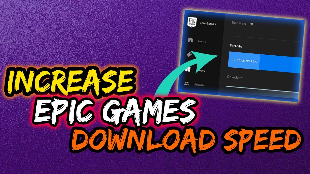 How to Make Epic Games Download Faster? Hi Tech Gazette