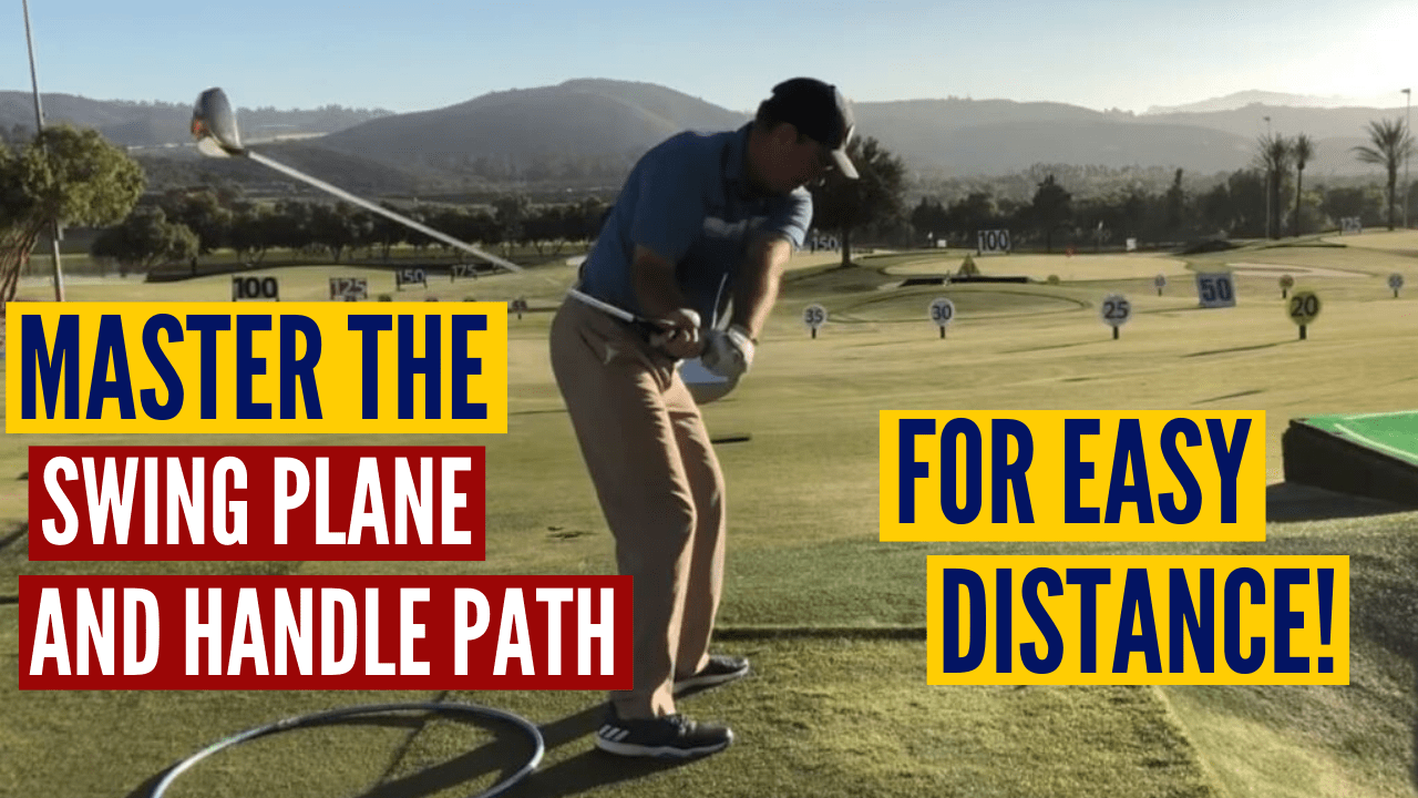 Master the Swing Plane and Handle Path for Increased Distance and
