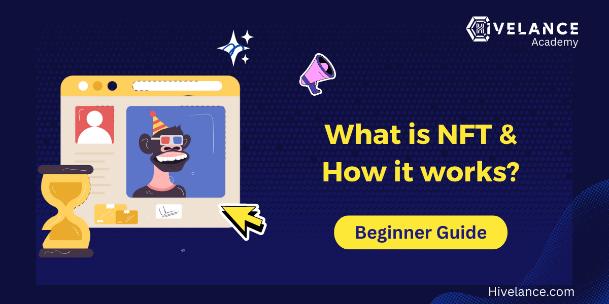 What is NFT & How it works? A beginner guide to NonFungible Tokens