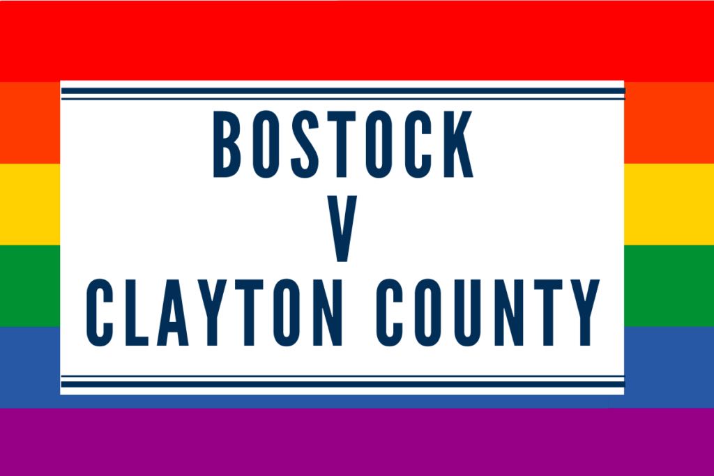 Bostock v. Clayton County and What It Means For You HMC Civil Rights