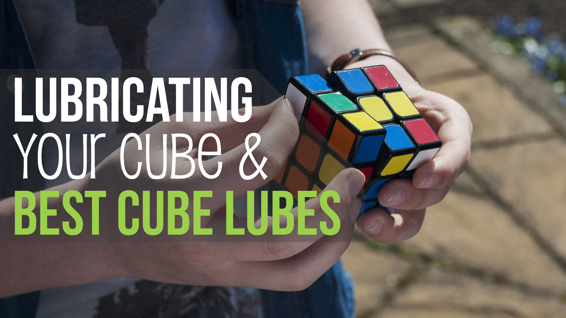 Speed Cube Lubrication and Best Cube Lubes in 2020