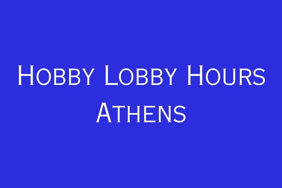 Hobby Lobby Hours Athens, TN, Decatur Pike 1800