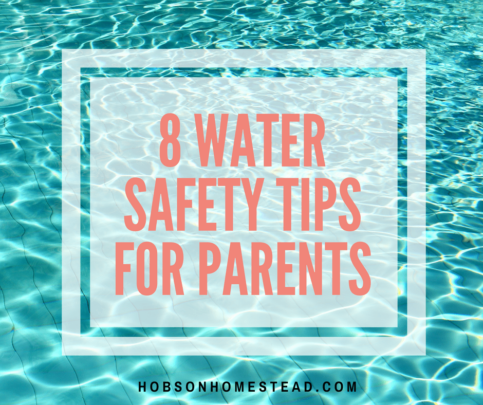 8 Water Safety Tips for Parents Hobson Homestead