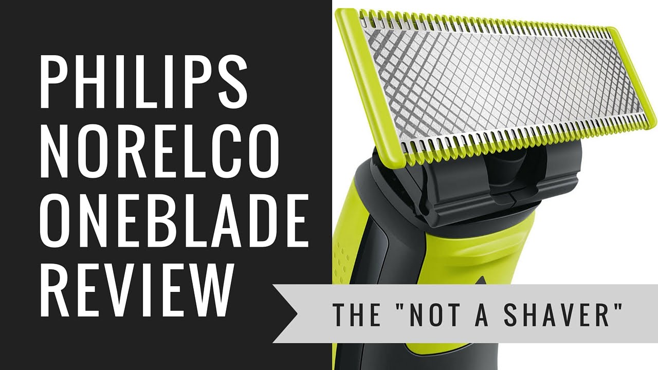 The BEST "Shave" for me is with a Philips Norelco OneBlade Phillips OneBlade Review HodgeHub