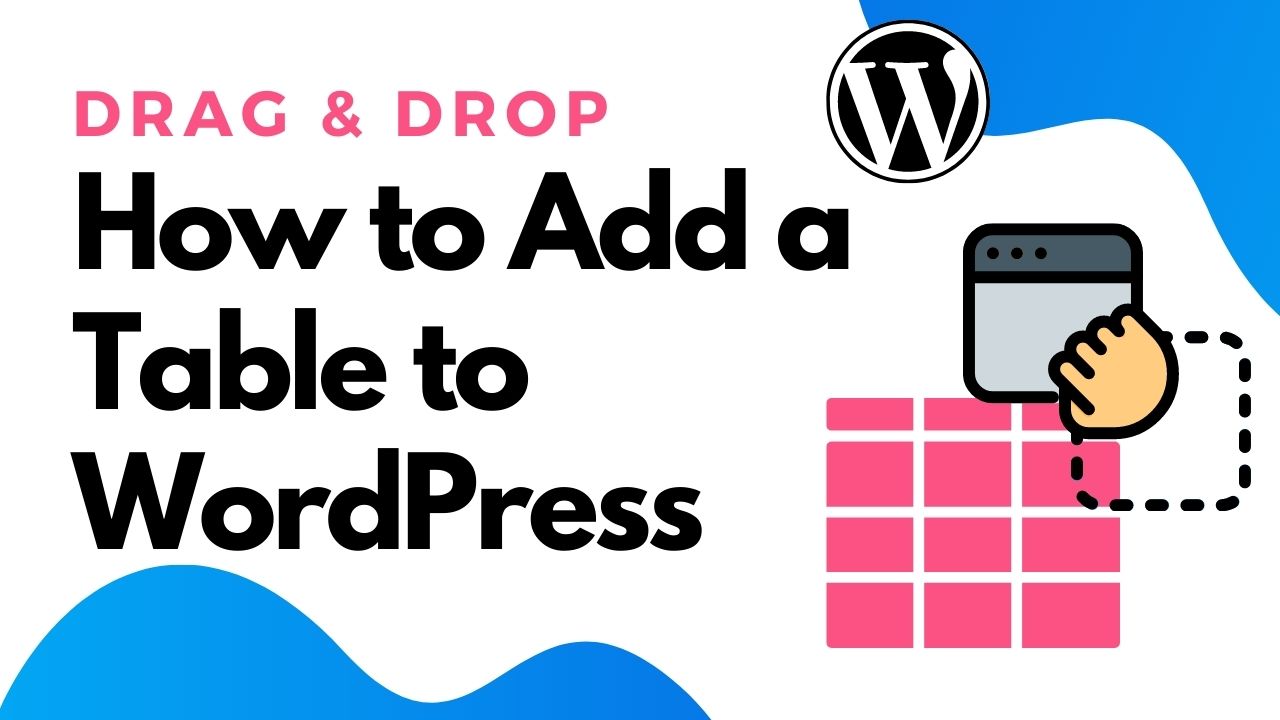 How to Add a Table to WordPress (Easy to Use Drag & Drop Builder