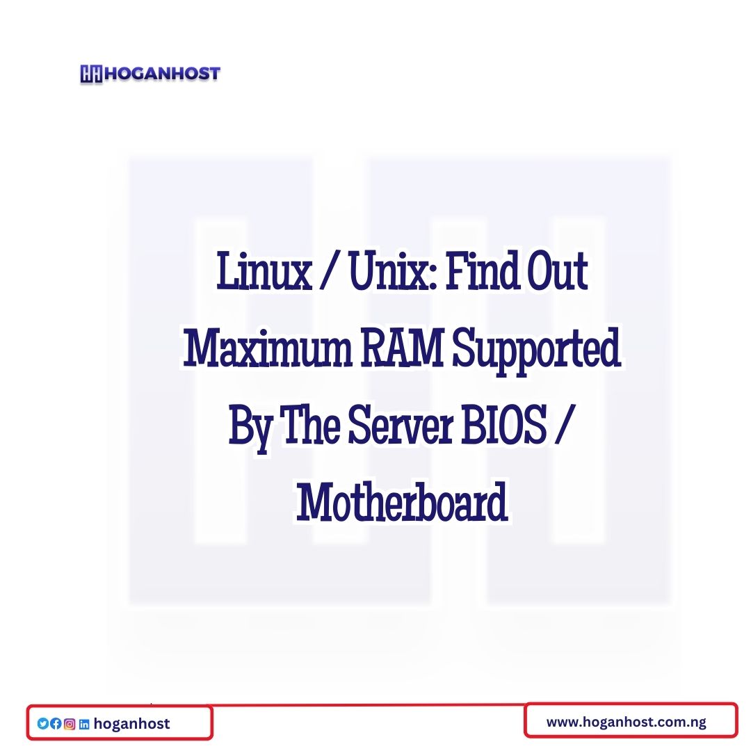 Linux / Unix Find Out Maximum RAM Supported By The Server BIOS