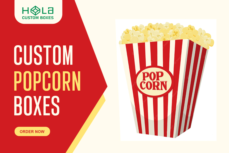 Why Custom Popcorn Boxes Are A MustHave For Movie Theaters And Events