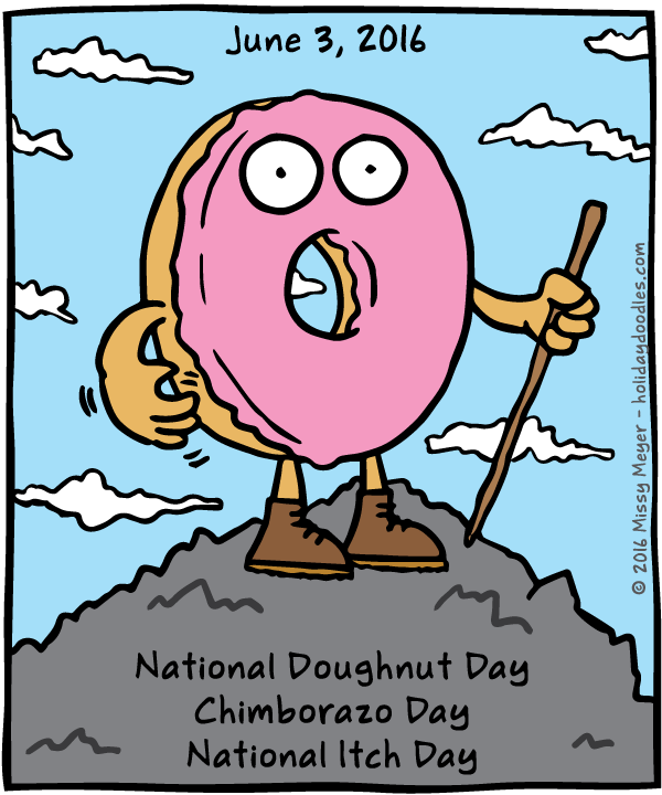 June 3, 2016 National Doughnut Day; Chimborazo Day; National Itch Day