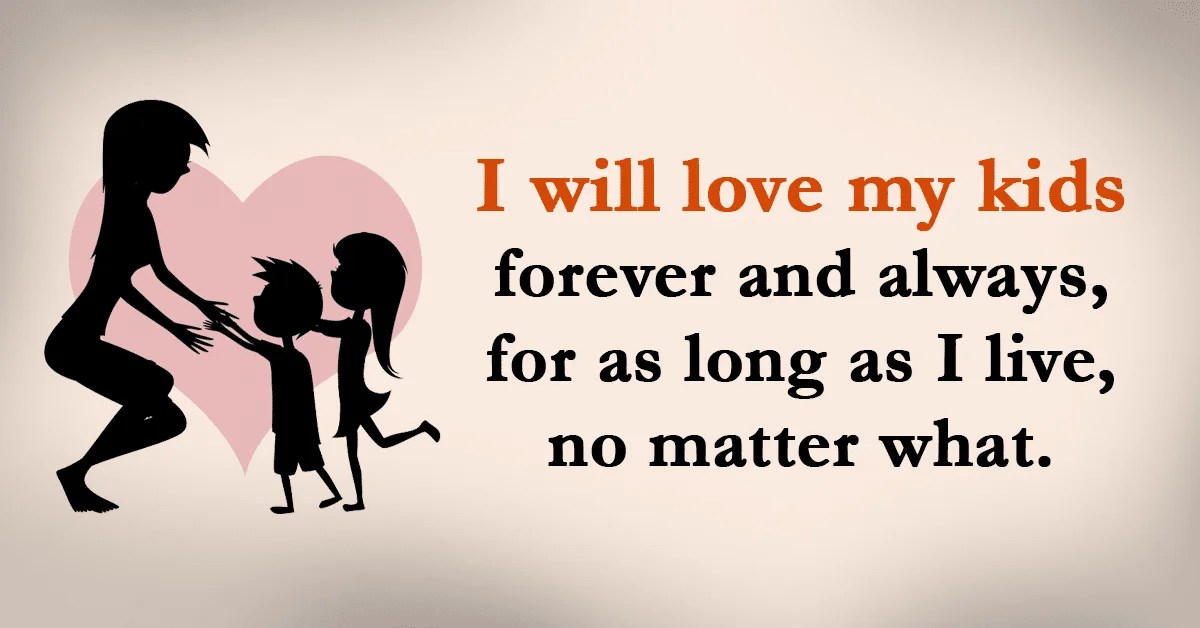 I Will Love My Kids Forever And Always