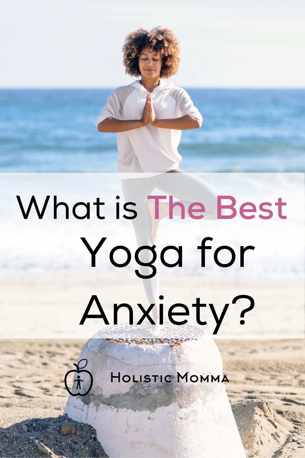 Yoga For Anxiety The Best Poses For Relief Holistic Momma